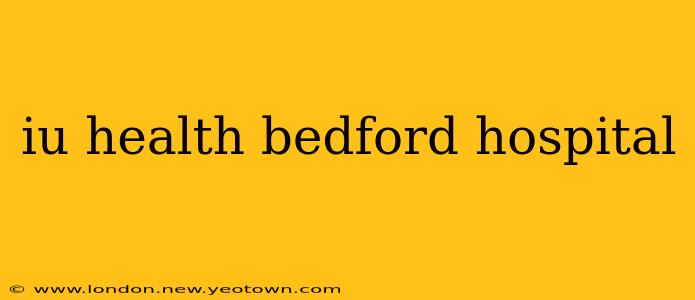 iu health bedford hospital