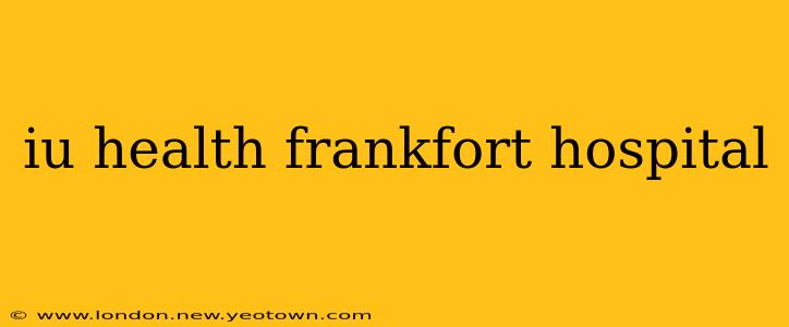 iu health frankfort hospital
