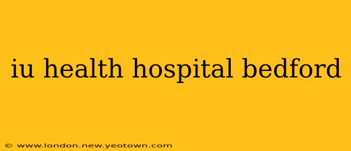 iu health hospital bedford