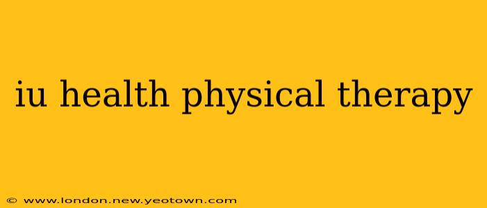 iu health physical therapy