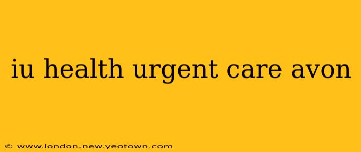 iu health urgent care avon