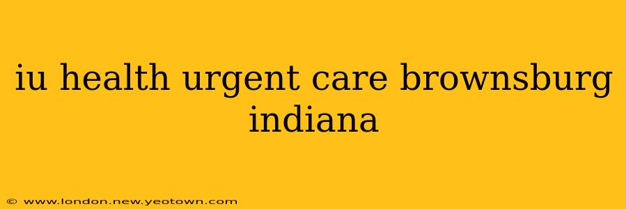 iu health urgent care brownsburg indiana