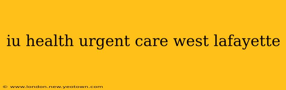 iu health urgent care west lafayette