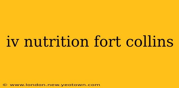 iv nutrition fort collins