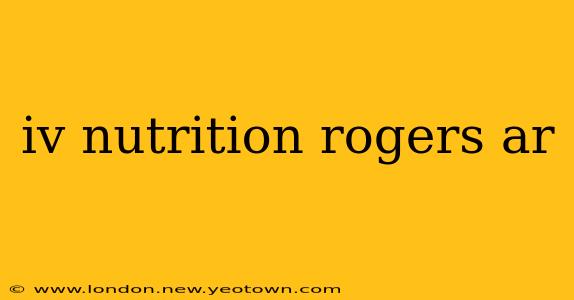iv nutrition rogers ar