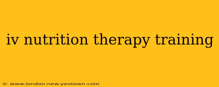 iv nutrition therapy training