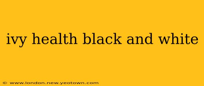 ivy health black and white