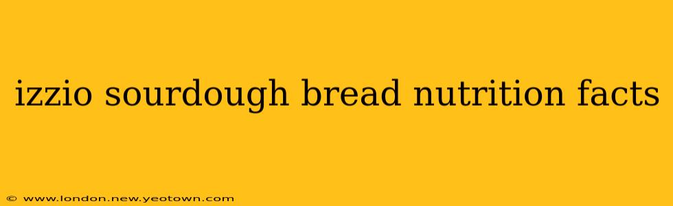 izzio sourdough bread nutrition facts