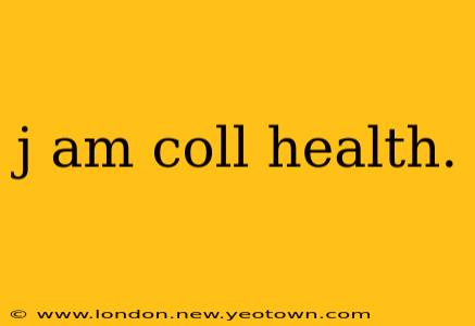 j am coll health.