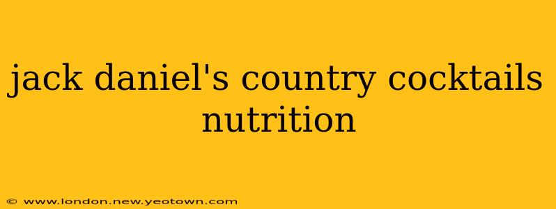 jack daniel's country cocktails nutrition