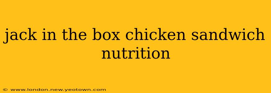 jack in the box chicken sandwich nutrition