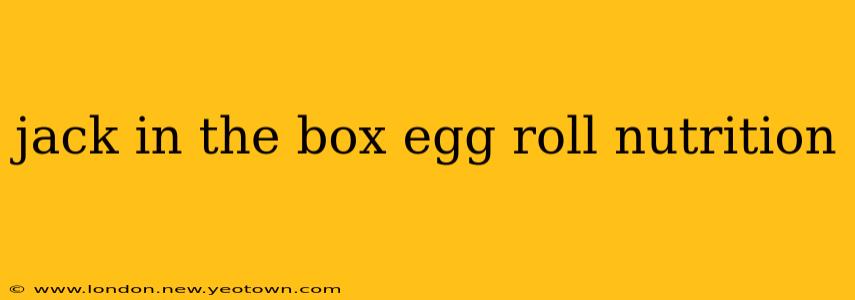 jack in the box egg roll nutrition