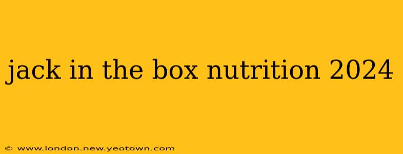 jack in the box nutrition 2024