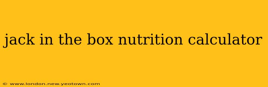jack in the box nutrition calculator