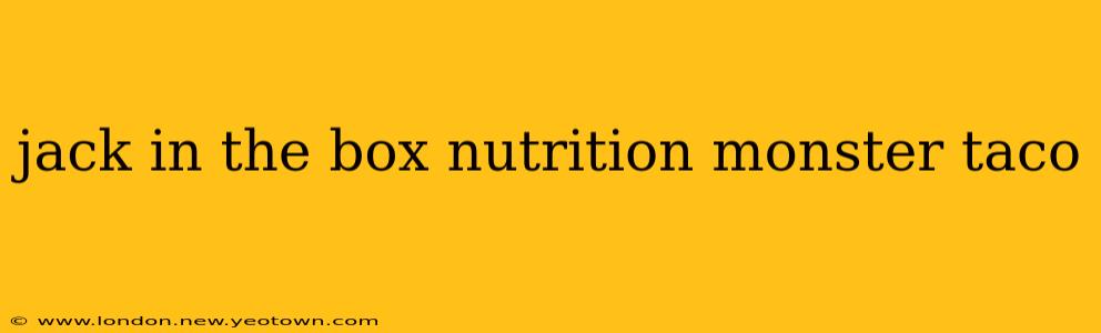 jack in the box nutrition monster taco