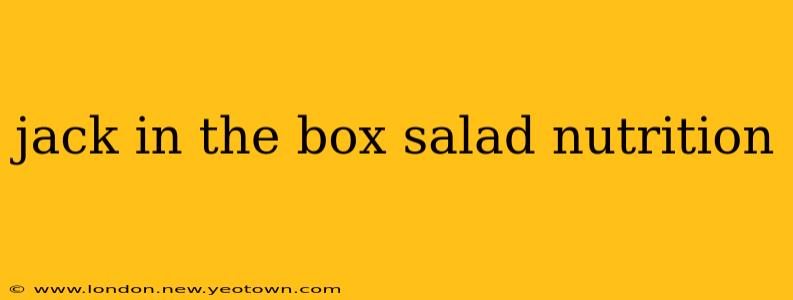 jack in the box salad nutrition