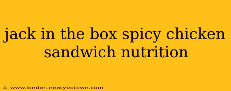 jack in the box spicy chicken sandwich nutrition