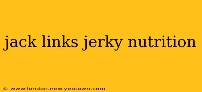jack links jerky nutrition