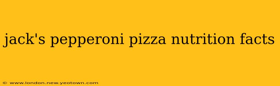 jack's pepperoni pizza nutrition facts