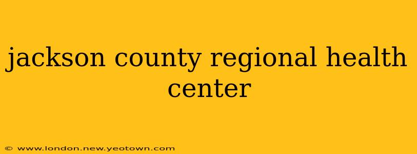 jackson county regional health center