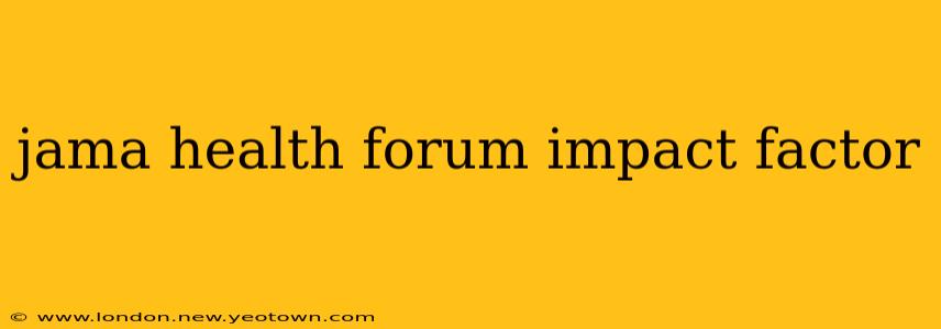 jama health forum impact factor