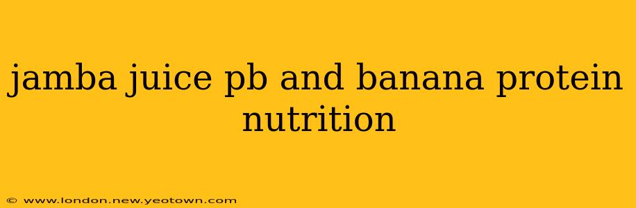 jamba juice pb and banana protein nutrition