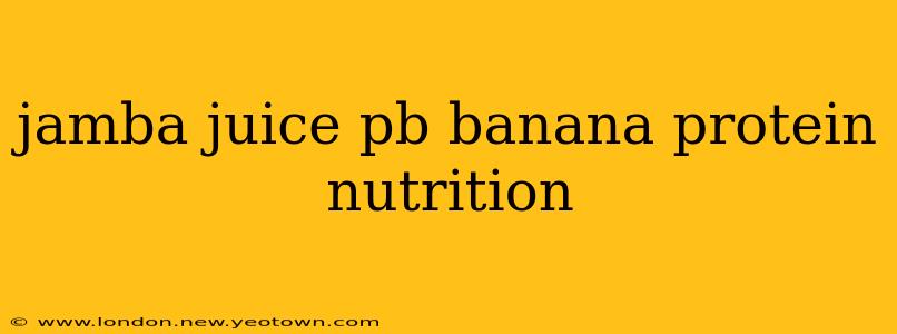 jamba juice pb banana protein nutrition