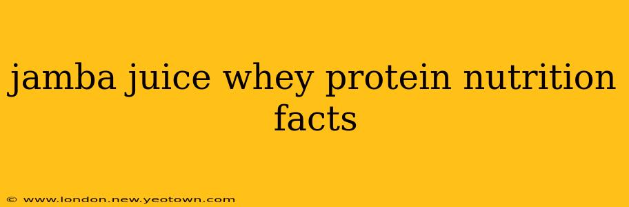 jamba juice whey protein nutrition facts