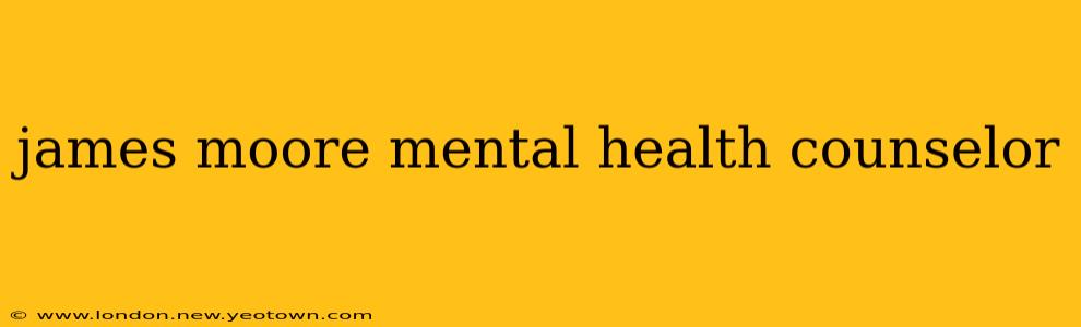 james moore mental health counselor