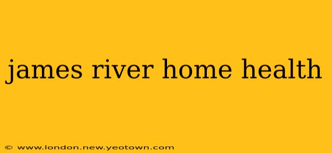 james river home health