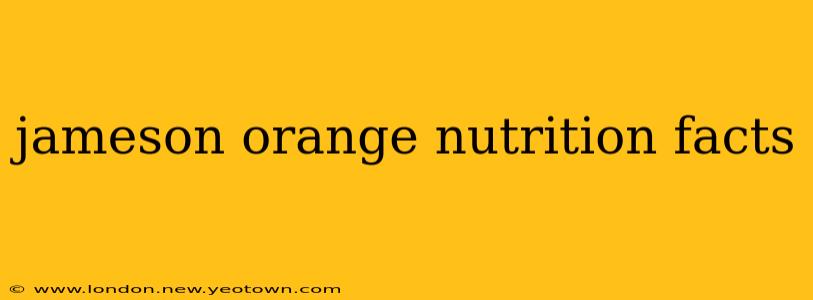 jameson orange nutrition facts