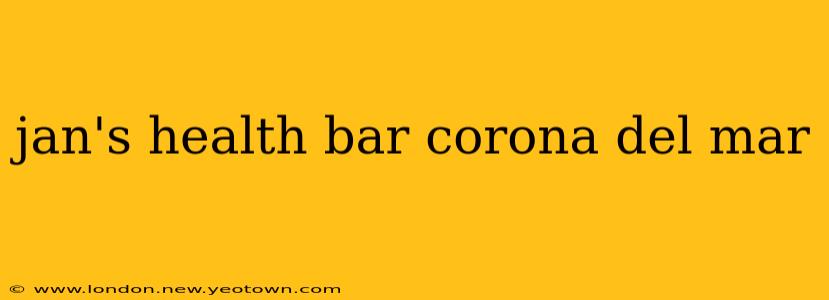 jan's health bar corona del mar