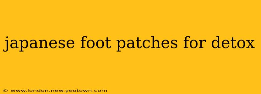 japanese foot patches for detox