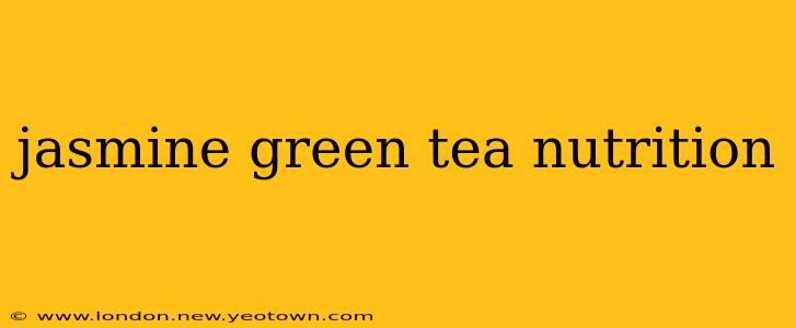 jasmine green tea nutrition