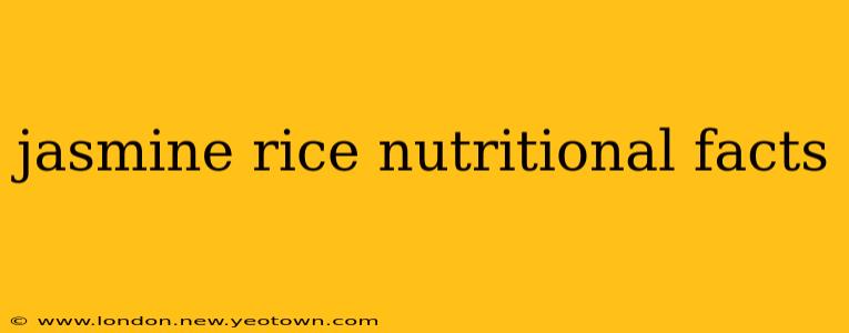 jasmine rice nutritional facts