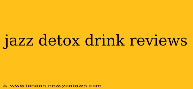 jazz detox drink reviews