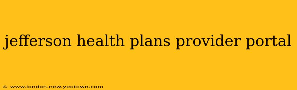 jefferson health plans provider portal