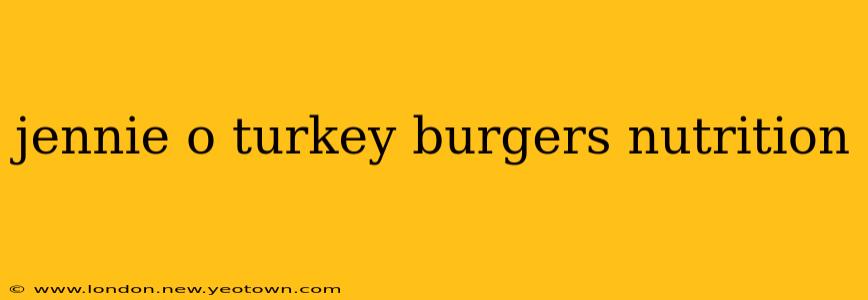 jennie o turkey burgers nutrition