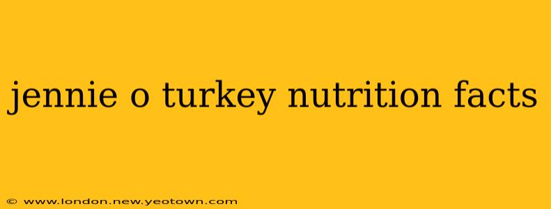 jennie o turkey nutrition facts