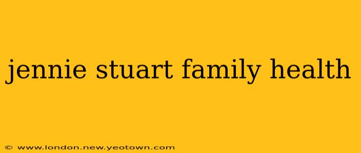 jennie stuart family health