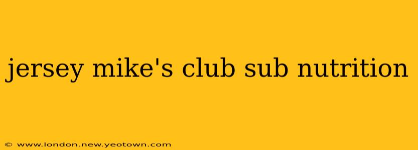 jersey mike's club sub nutrition