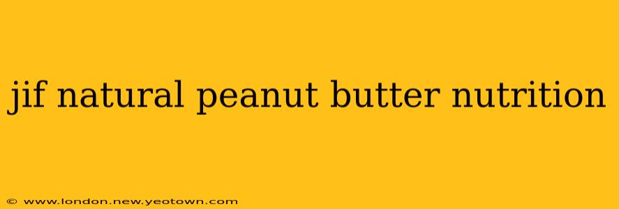 jif natural peanut butter nutrition