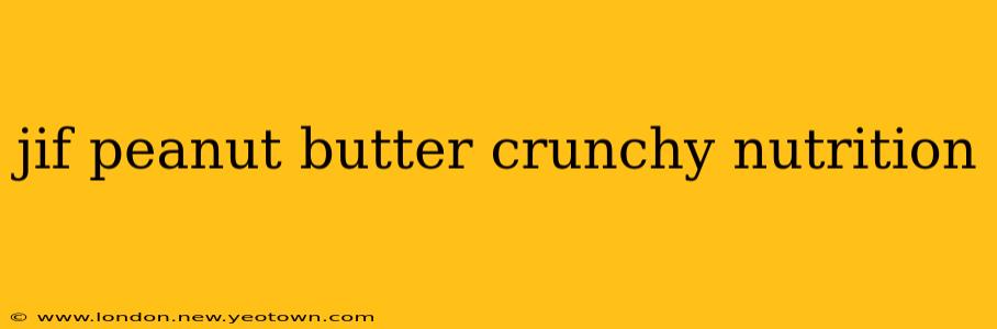 jif peanut butter crunchy nutrition