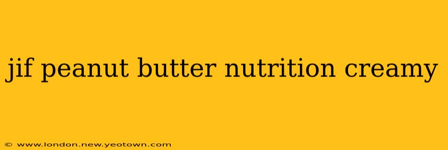 jif peanut butter nutrition creamy