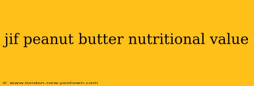 jif peanut butter nutritional value