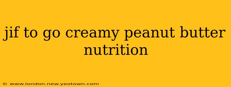 jif to go creamy peanut butter nutrition