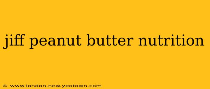 jiff peanut butter nutrition