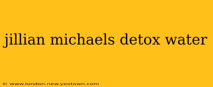 jillian michaels detox water