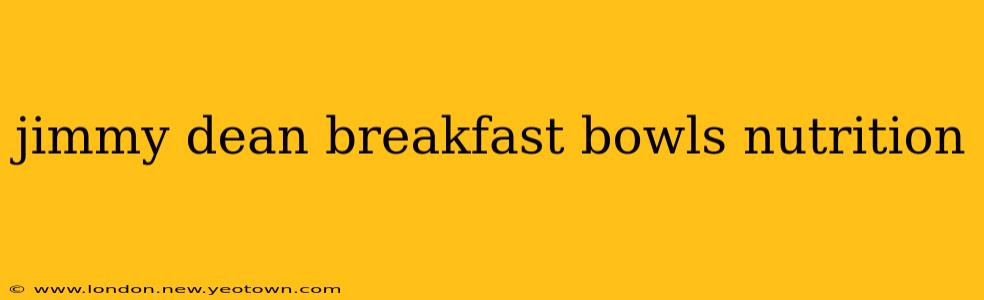 jimmy dean breakfast bowls nutrition
