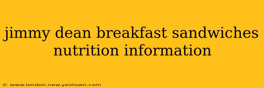 jimmy dean breakfast sandwiches nutrition information